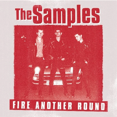 The Samples : Fire Another Round